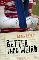 better than weird by anna kerz